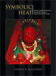 Cover of: Symbolic heat: gender, health & worship among the Tamils of south India and Sri Lanka