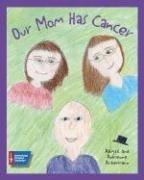Cover of: Our Mom Has Cancer