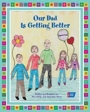 Our dad is getting better by Alex Silver, Alexander Silver, Emily Silver, Anna Rose Silver