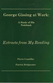 Cover of: George Gissing at work: a study of his notebook Extracts from my reading