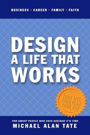 Cover of: Design a Life That Works by Michael Alan Tate