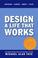 Cover of: Design a Life That Works