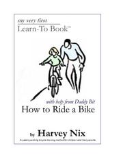 Cover of: How to Ride a Bike by Harvey Nix, Harvey Nix