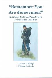 Cover of: Remember you are Jerseymen!: a military history of New Jersey's troops in the Civil War