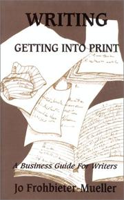 Cover of: Writing: Getting into Print  by Jo Frohbieter-Mueller