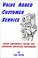 Cover of: Value added customer service