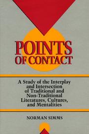 Cover of: Points of contact: a study of the interplay and intersection of traditional and non-traditional literatures, cultures, and mentalities