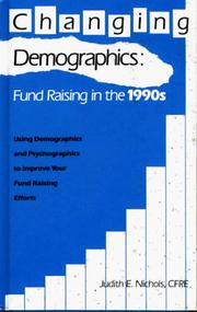 Cover of: Changing demographics: fund raising in the 1990s : using demographics and psychographics to improve your fund raising efforts