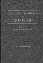 Cover of: Cancer chemotherapy by infusion by Jacob J. Lokich.