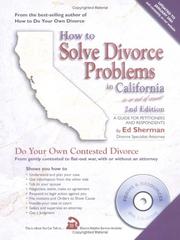 Cover of: How to solve divorce problems in California: in or out of court : a guide for petitioners and respondents