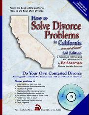 How to solve divorce problems in California by Charles Edward Sherman