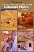 Canyon hiking guide to the Colorado plateau by Michael R. Kelsey