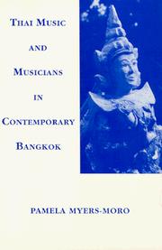 Thai music and musicians in contemporary Bangkok by Pamela Myers-Moro