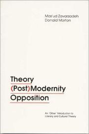 Cover of: Theory, (post)modernity, opposition by Masʼud Zavarzadeh