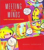 Cover of: Meeting of the minds: a guide to successful meeting facilitation