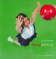 Cover of: Luis Gispert/loud image by Roberto Tejada