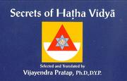 Cover of: Secrets of Hatha Vidyā as disclosed by Svātmārāma in Haṭhapradīpikā: fifty-one verses