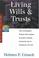 Cover of: Living Wills & Trusts: How to Distinguish Between Them; Probate & Taxation; Intestate Succession, Tips on Writing Your Own Will (Series 300: Retirees & Estates)