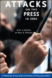 Attacks on the Press in 2005 (Attacks on the Press) by Paul E. Steiger, Ann Cooper