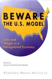 Cover of: Beware the U. S. Model by Lawrence Mishel, John Schmitt