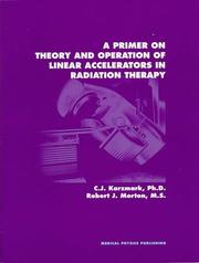 A primer on theory and operation of linear accelerators in radiation therapy by C. J. Karzmark