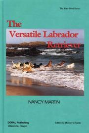 Cover of: The Versatile Labrador Retriever: Pure Bred Series (The Pure-Bred)