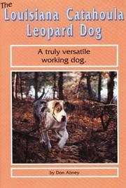 Cover of: The Louisiana Catahoula leopard dog by Don Abney