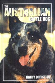 Cover of: The Australian Cattle Dog