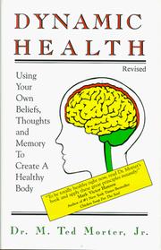 Cover of: Dynamic health: using your own beliefs, thoughts, and memory to create a healthy body