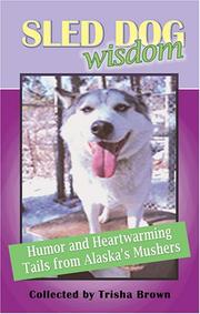 Cover of: Sled Dog Wisdom by Tricia Brown, Tricia Brown