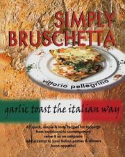 Cover of: Simply bruschetta: garlic toast the Italian way