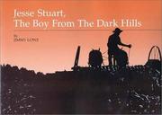 Jesse Stuart, the boy from the dark hills by Jimmy Lowe