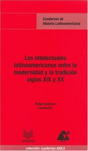 Cover of: Los intelectuales latinoamericanos entre la modernidad y la tradición, siglos XIX y XX