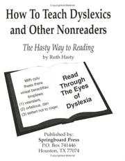 Cover of: How to Teach Dyslexics and Other Nonreaders by Ruth Hasty, Ruth Hasty