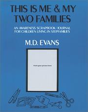 Cover of: This Is Me and My Two Families: An Awareness Scrapbook/Journal for Children Living in Stepfamilies