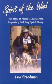 Cover of: Spirit of the Wind: The Story of George Attla, Alaska's Legendary Sled Dog Sprint Champ