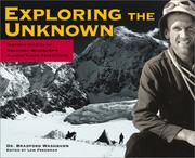 Cover of: Exploring the unknown: historic diaries of Bradford Washburn's Alaska/Yukon expeditions : Mount Crillon, The Yukon, Mount McKinley