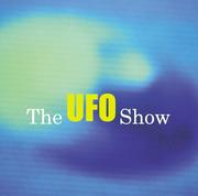 Cover of: The UFO Show by Paul Lafolley, Bill McBride, Rudy Rucker, Haring, Keith., Panamarenko.