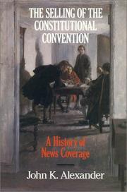 Cover of: The selling of the Constitutional Convention: a history of news coverage