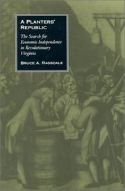 Cover of: A planters' republic: the search for economic independence in Revolutionary Virginia