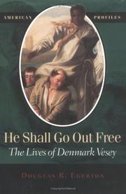 Cover of: He shall go out free: the lives of Denmark Vesey