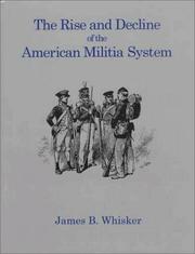 Cover of: The rise and decline of the American militia system