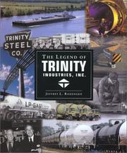 Cover of: The Legend of Trinity Industries, Inc by Jeffrey L. Rodengen