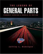 Cover of: The Legend of General Parts: Proudly Serving a World in Motion