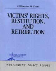 Cover of: Victims' Rights, Restitution, and Retribution (Independent Policy Reports Series)