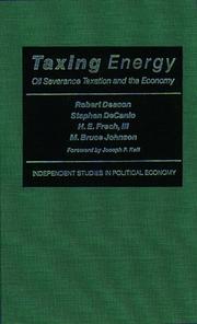 Cover of: Taxing Energy by Robert Deacon, Stephen DeCanio, H.E. Frech III, M. Bruce Johnson