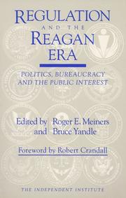 Cover of: Regulation and the Reagan Era: Politics, Bureaucracy and the Public Interest