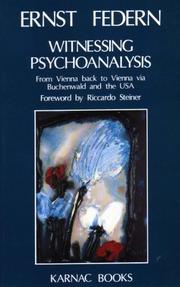 Cover of: Witnessing psychoanalysis: from Vienna back to Vienna via Buchenwald and the USA