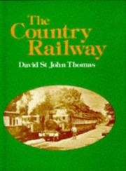 Cover of: The Country Railway by David St.John Thomas