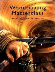 Cover of: Woodturning masterclass by Tony Boase